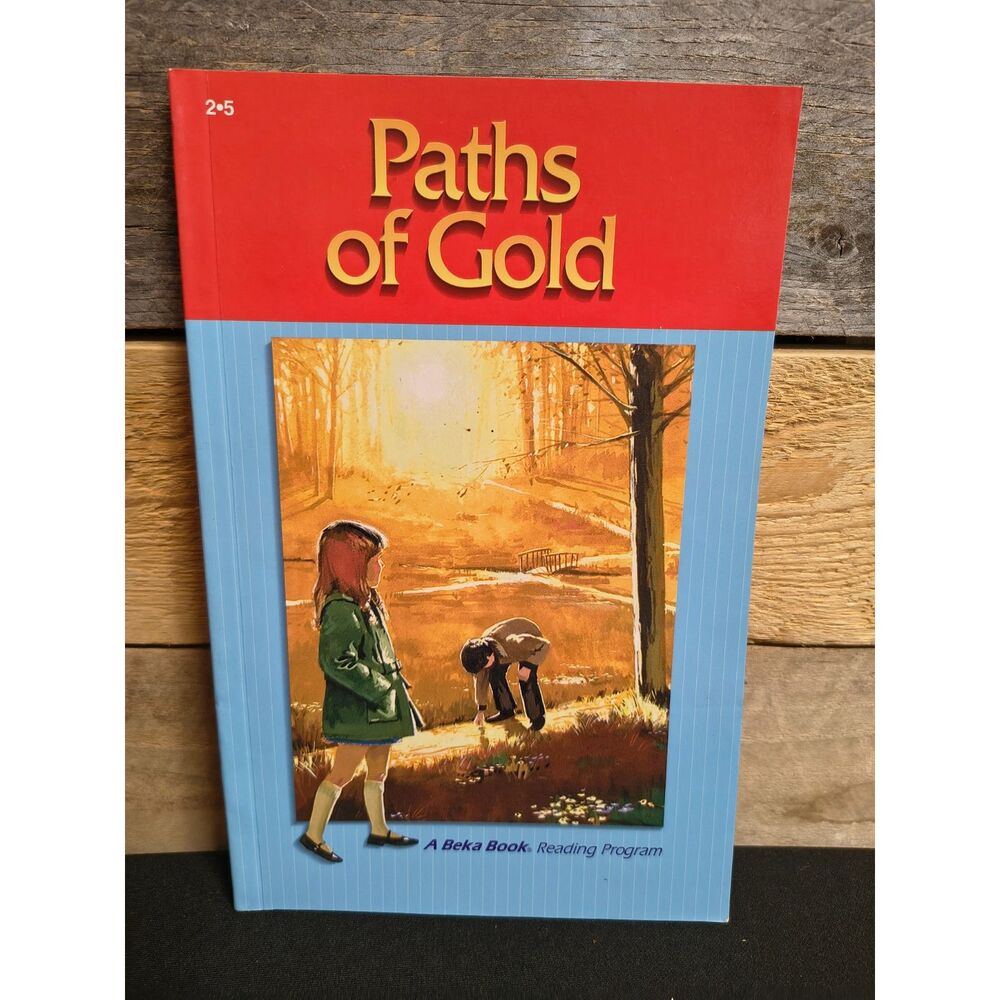 A Beka - Paths of Gold 2nd Grade Reader by Laurel Hicks